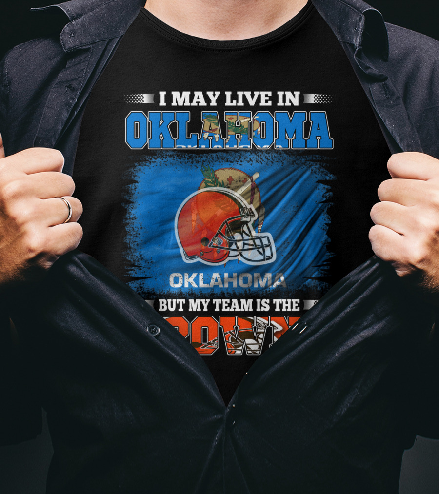 Oklahoma Fan With Loyalty To The Browns Football Team T-Shirt