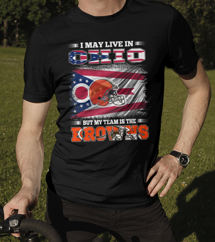 I May Live In Ohio But My Team Is The Browns Football Helmet Flag T-Shirt