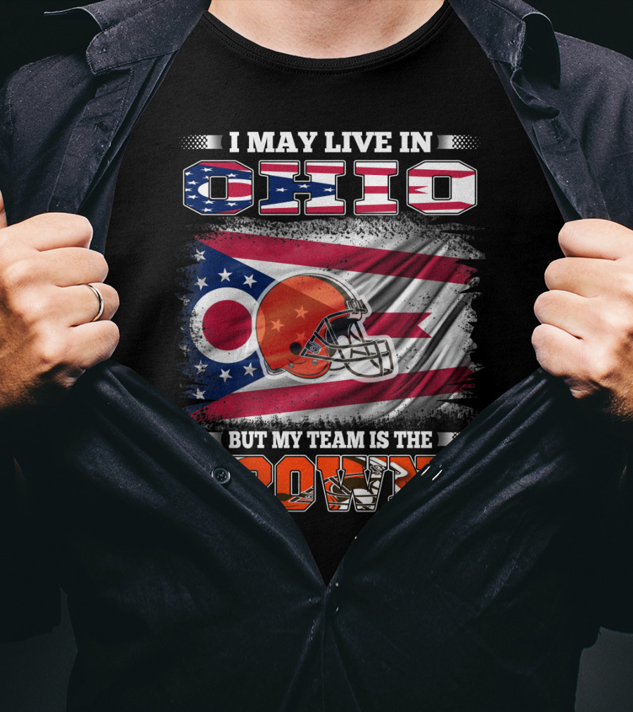 I May Live In Ohio But My Team Is The Browns Football Helmet Flag T-Shirt