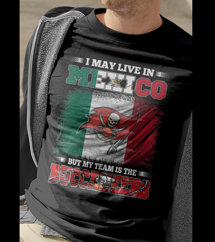Buccaneers Fan Living In Mexico With Team Pride T-Shirt