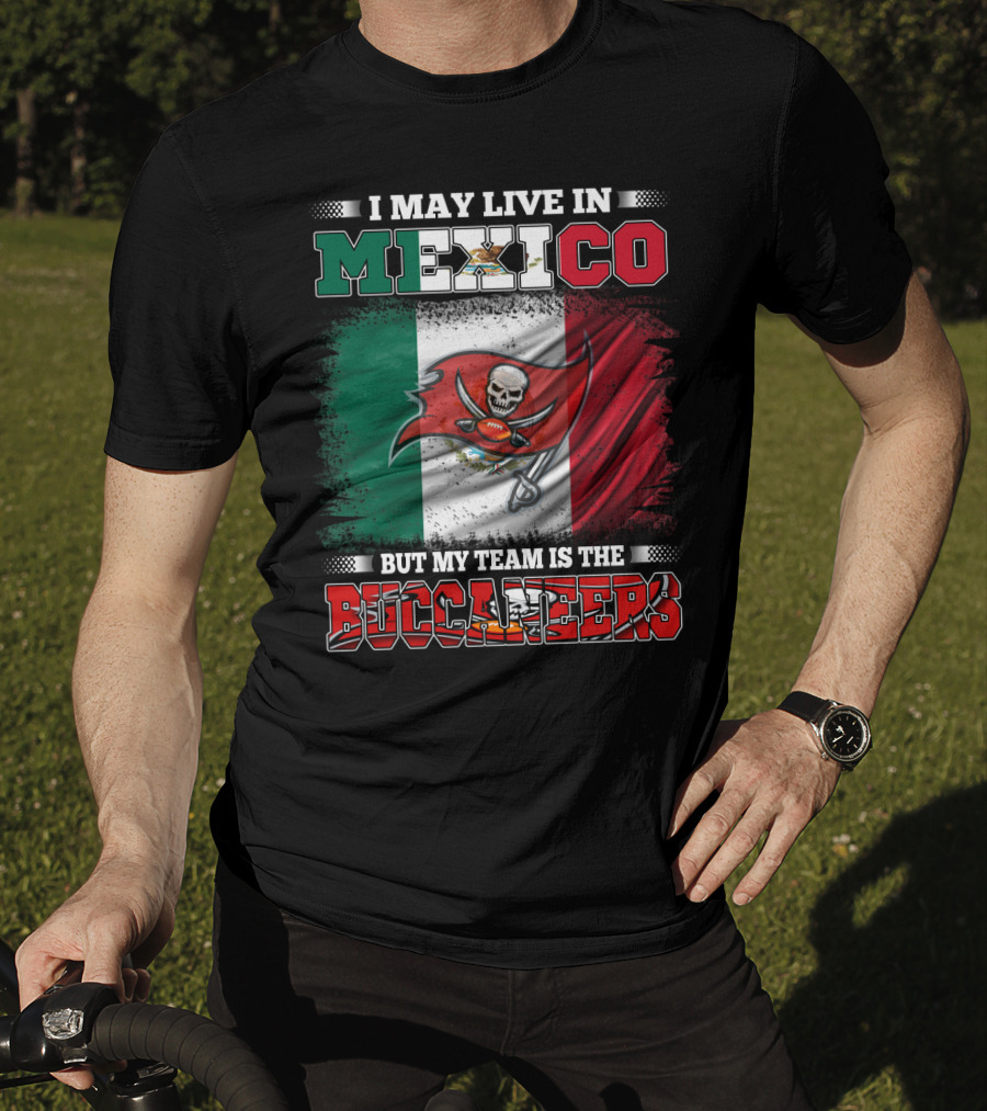 Buccaneers Fan Living In Mexico With Team Pride T-Shirt