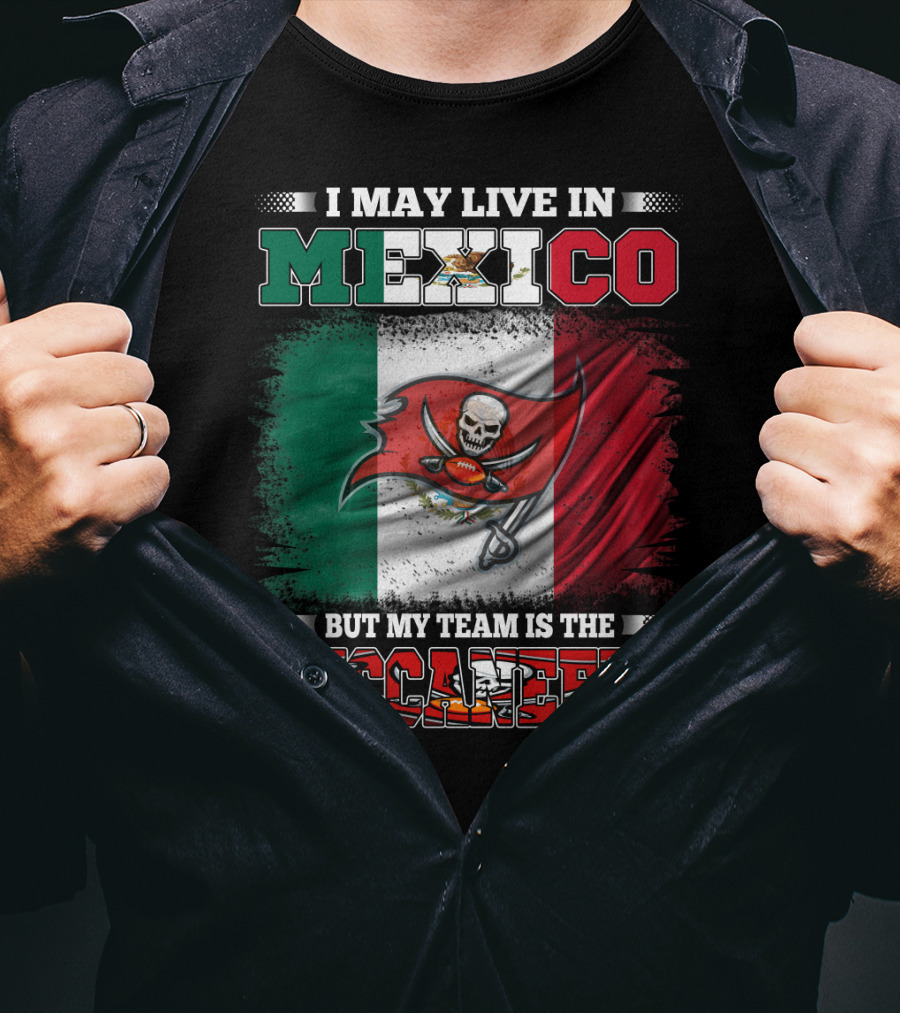 Buccaneers Fan Living In Mexico With Team Pride T-Shirt