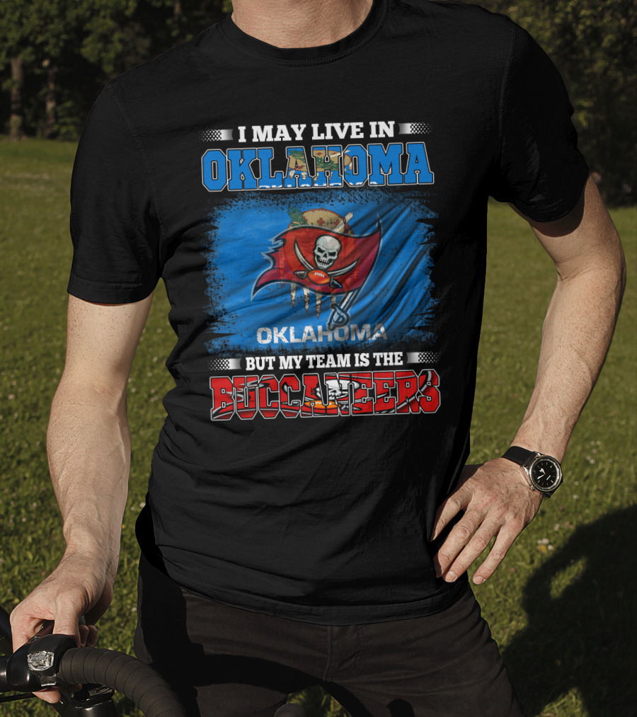 I May Live In Oklahoma But My Team Is The Buccaneers Skull Flag T-Shirt