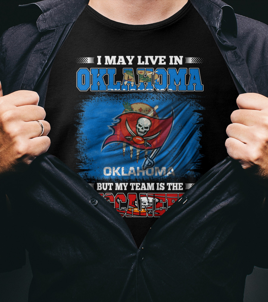 I May Live In Oklahoma But My Team Is The Buccaneers Skull Flag T-Shirt