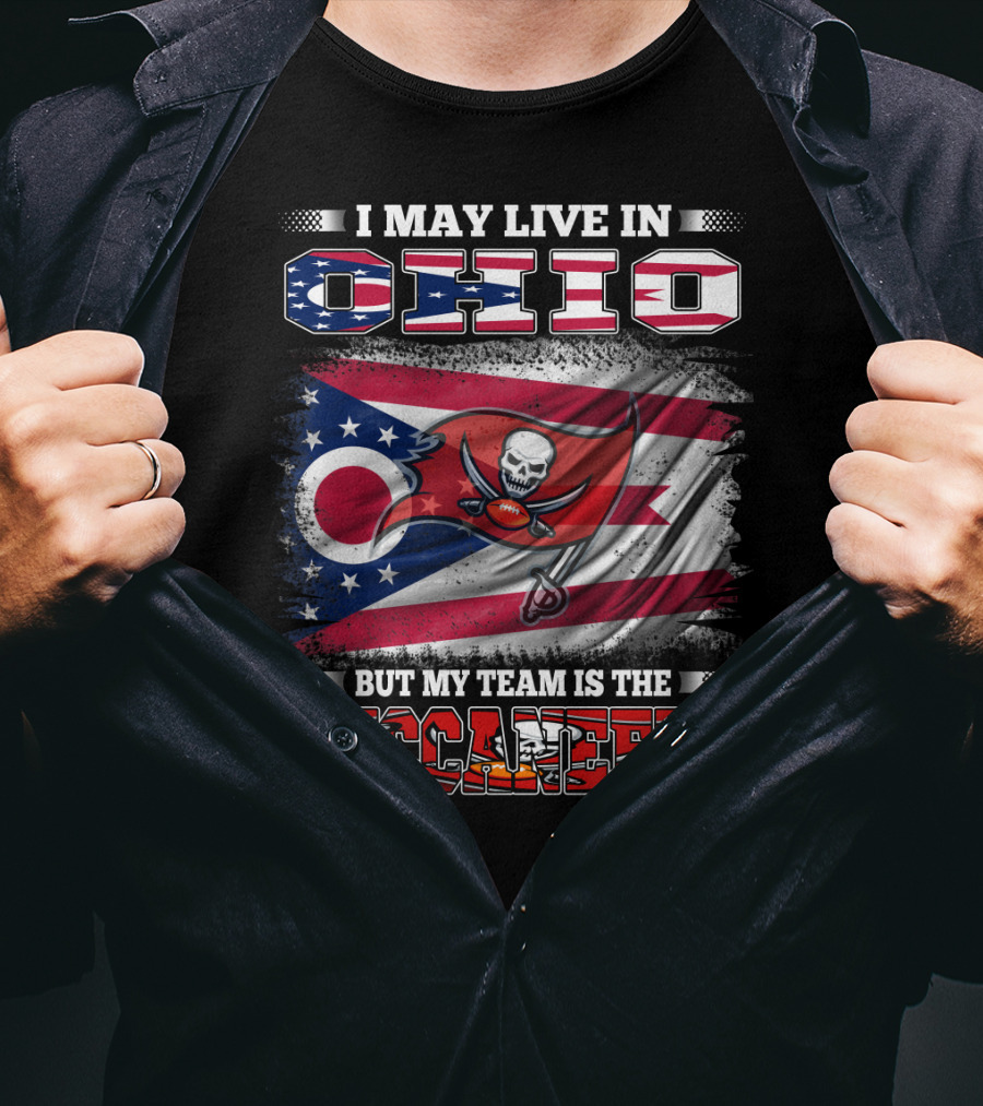 I May Live In Ohio But My Team Is The Buccaneers T-Shirt