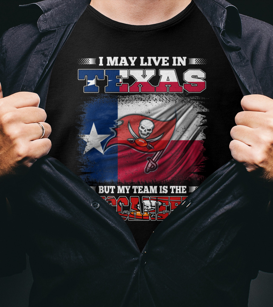 I May Live In Texas But My Team Is The Buccaneers Texas Flag Football Fan T-Shirt