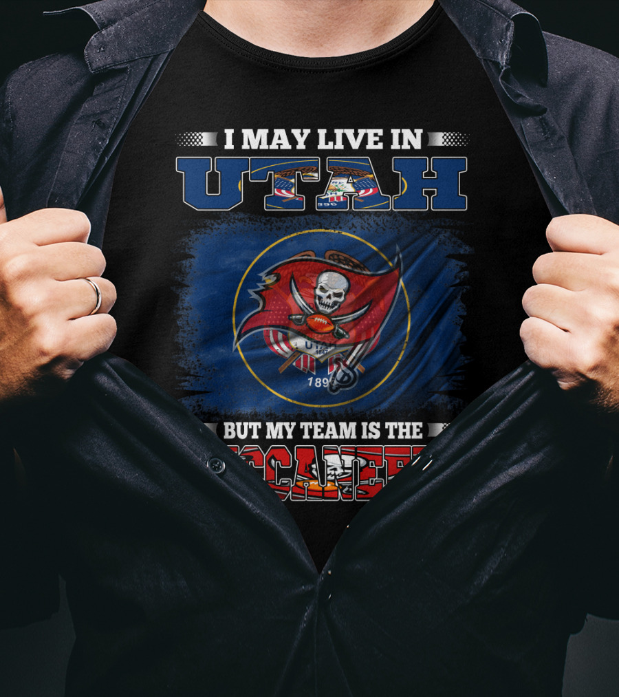 I May Live In Utah But My Team Is The Buccaneers T-Shirt