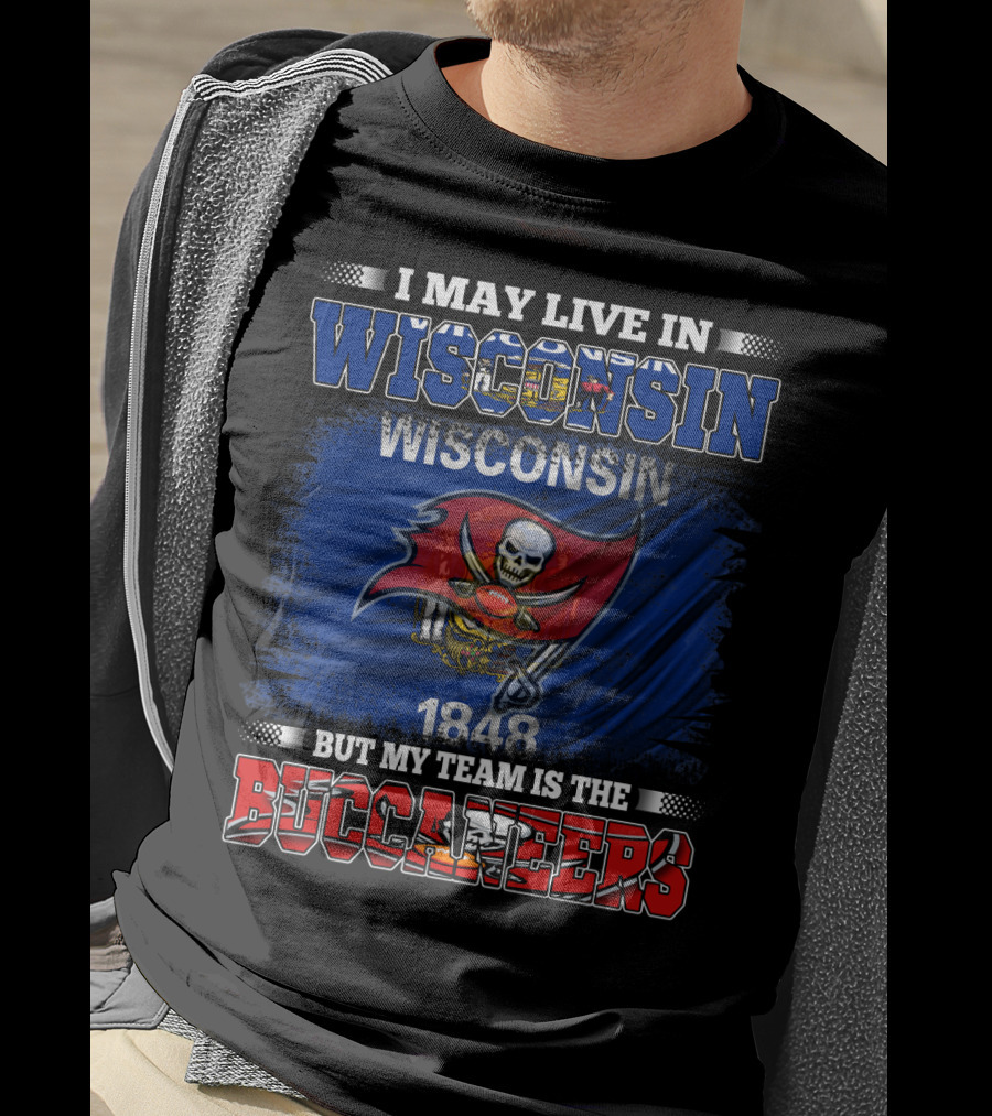I May Live In Wisconsin But My Team Is The Buccaneers 1848 Flag T-Shirt