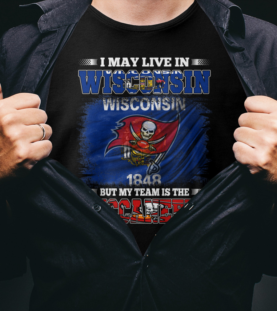I May Live In Wisconsin But My Team Is The Buccaneers 1848 Flag T-Shirt