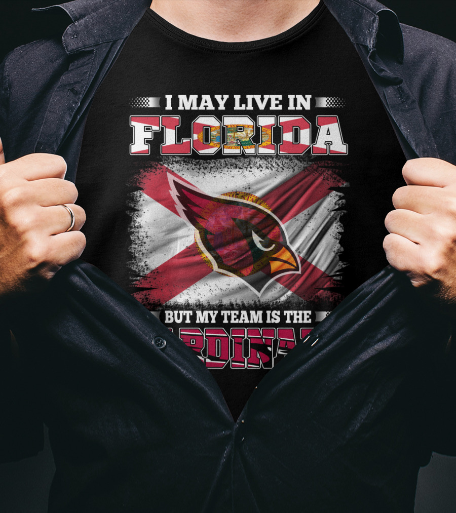 I May Live In Florida But My Team Is The Cardinals Flag T-Shirt