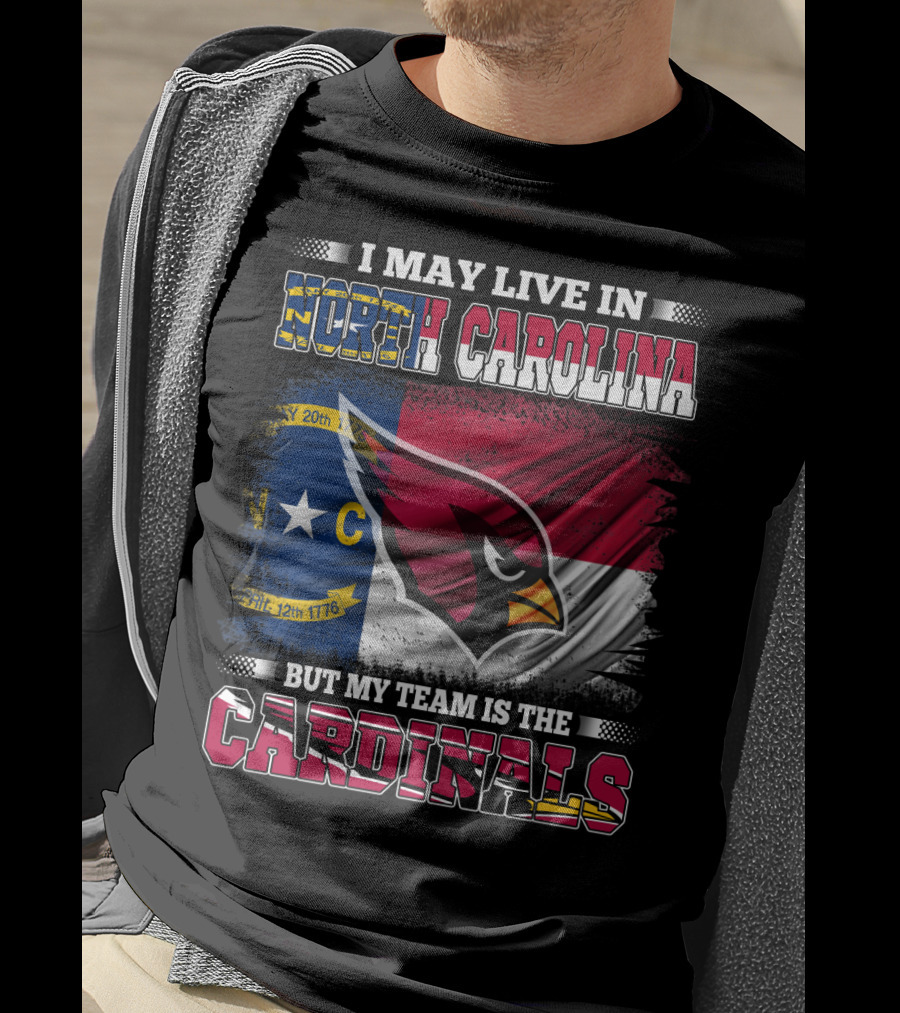 I May Live In North Carolina But My Team Is The Cardinals State Flag Bird T-Shirt