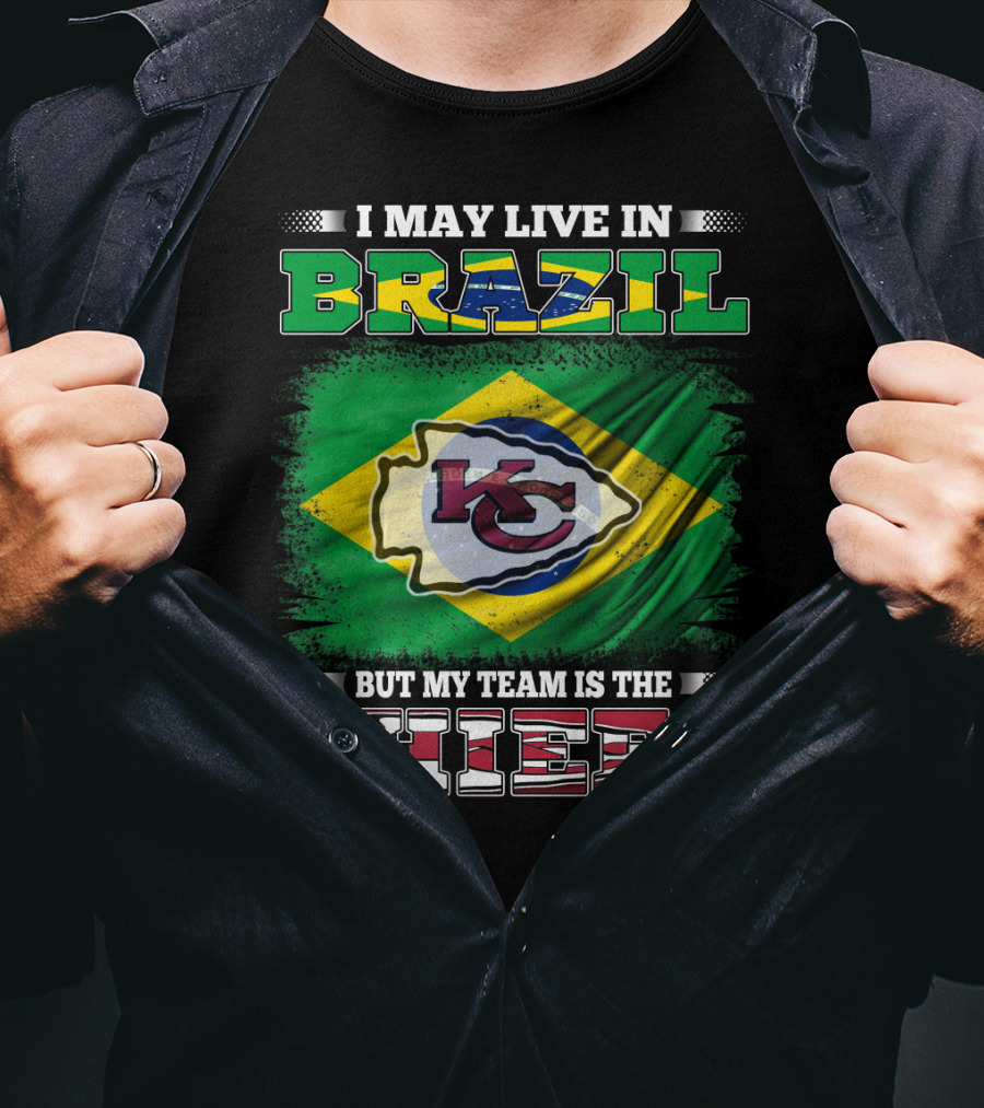 I May Live In Brazil But My Team Is The Chiefs Flag T-Shirt