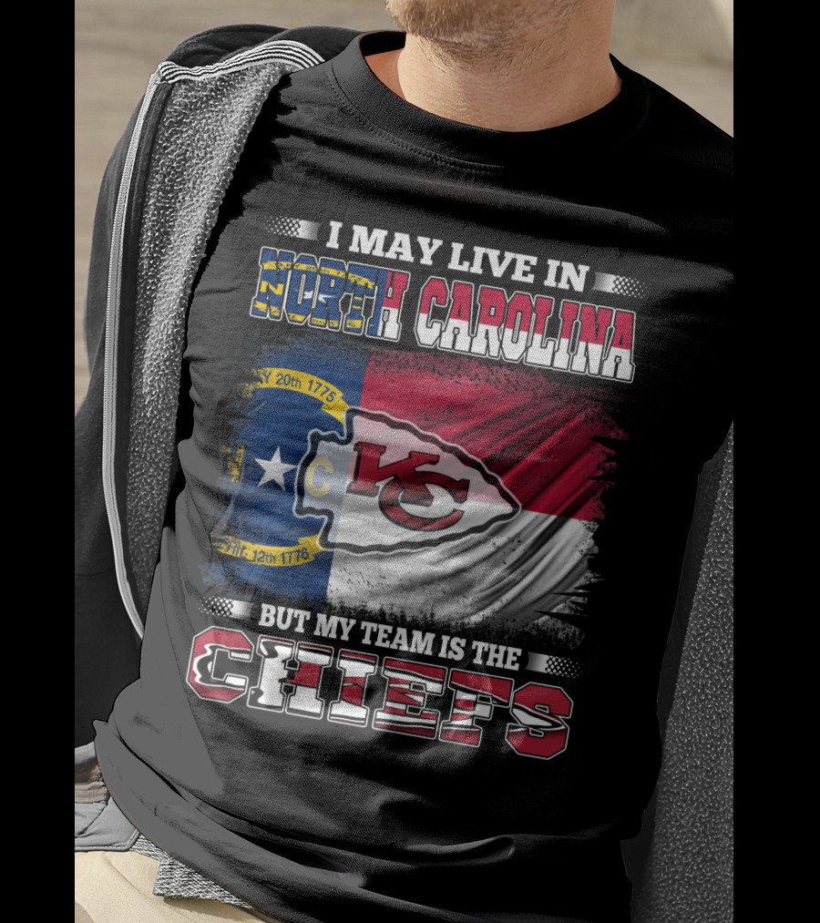 I May Live In North Carolina But My Team Is The Kansas City Chiefs Flag Chiefs T-Shirt