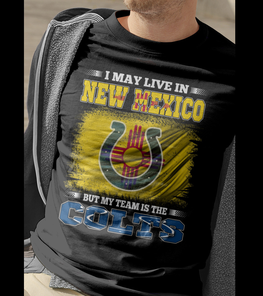 I May Live In New Mexico But My Team Is The Colts Zia T-Shirt
