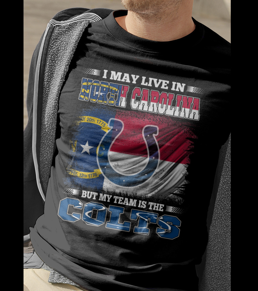 I May Live In North Carolina With State Flag But My Team Is The Colts Horseshoe T-Shirt