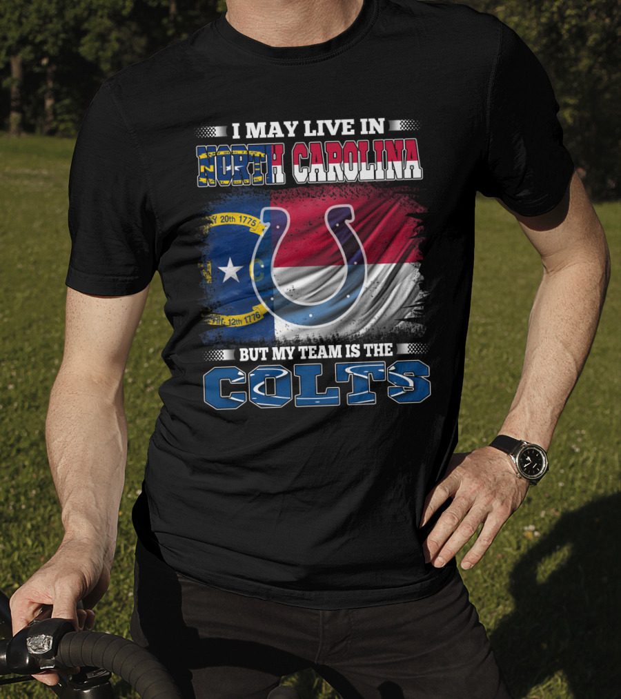 I May Live In North Carolina With State Flag But My Team Is The Colts Horseshoe T-Shirt