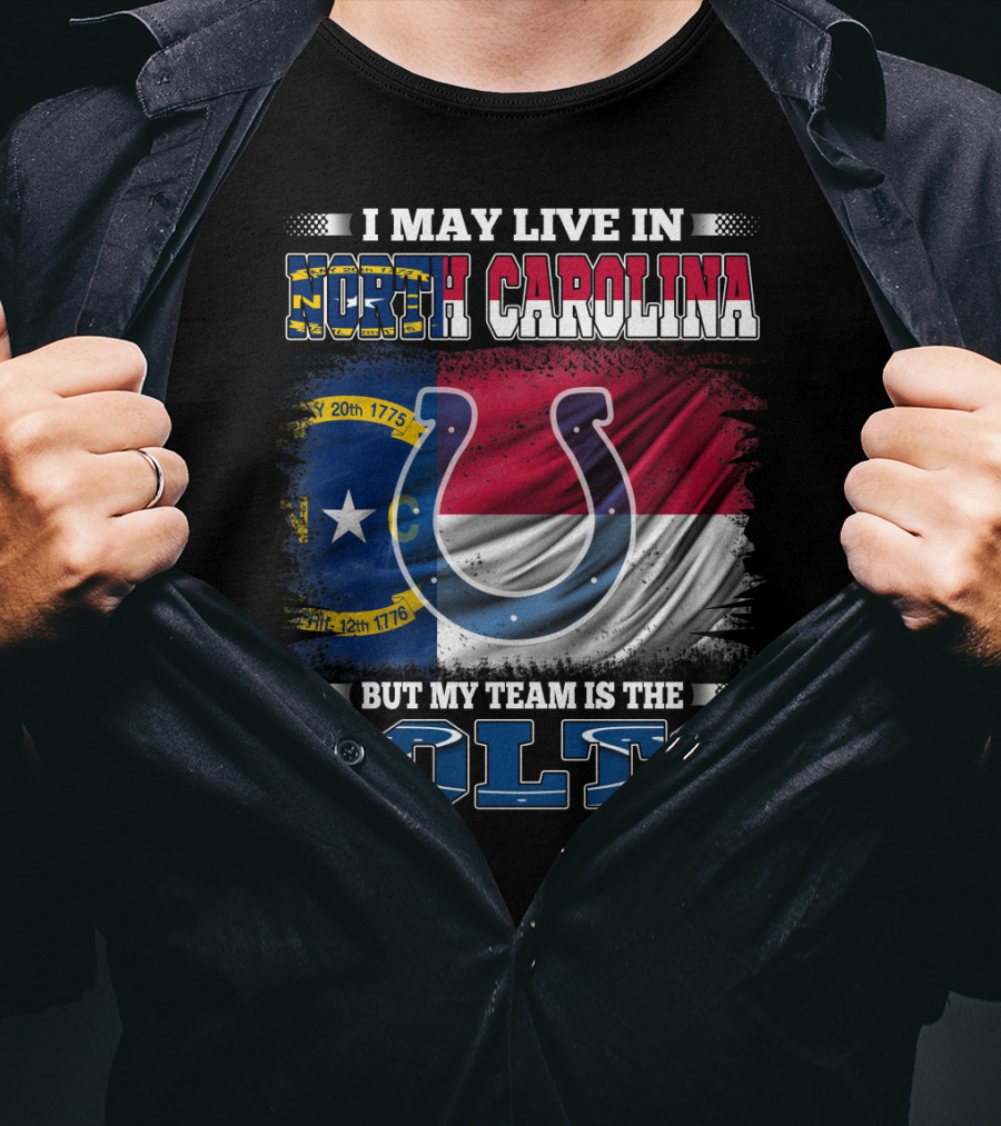 I May Live In North Carolina With State Flag But My Team Is The Colts Horseshoe T-Shirt