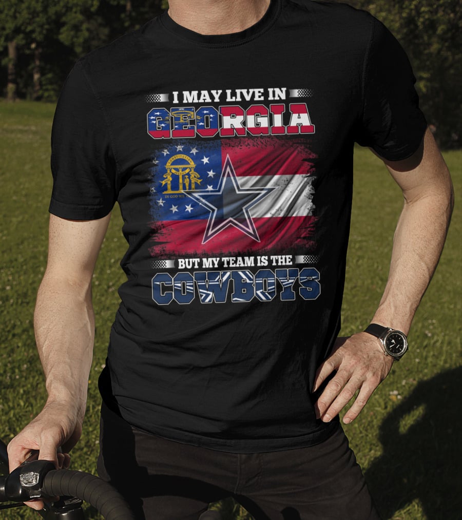 I May Live In Georgia But My Team Is The Cowboys Georgia Flag Star T-Shirt
