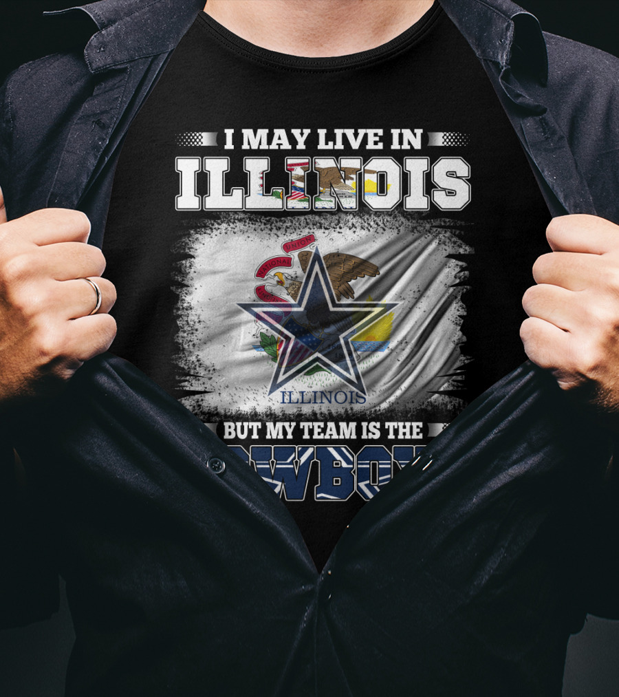 I May Live In Illinois But My Team Is The Cowboys Flag T-Shirt