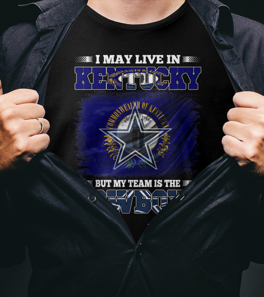 I May Live In Kentucky Commonwealth Flag But My Team Is The Cowboys Star Badge T-Shirt