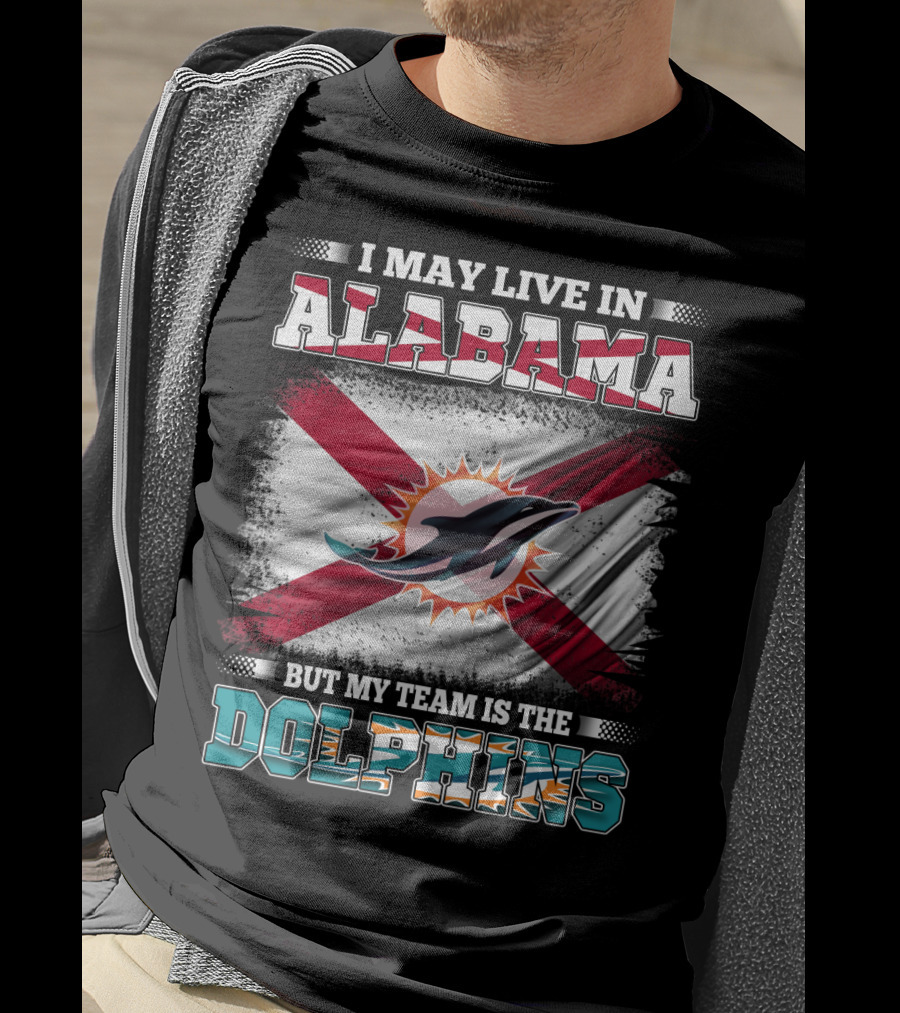 I May Live In Alabama But My Team Is The Dolphins Stripes And Flag T-Shirt