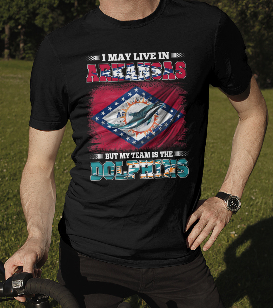 I May Live In Arkansas But My Team Is The Dolphins Flag T-Shirt