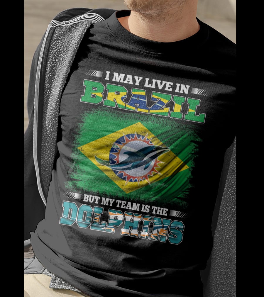 I May Live In Brazil But My Team Is The Dolphins Flag T-Shirt