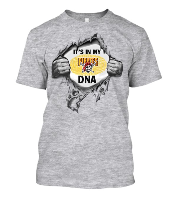 It's In My Pittsburgh Pirates Dna T-Shirt