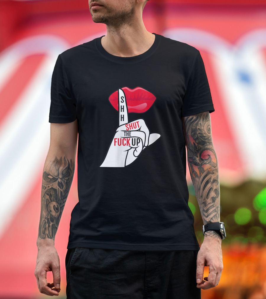 Shhh Shut The Fuck Up Red Lips Finger Gesture T-Shirt