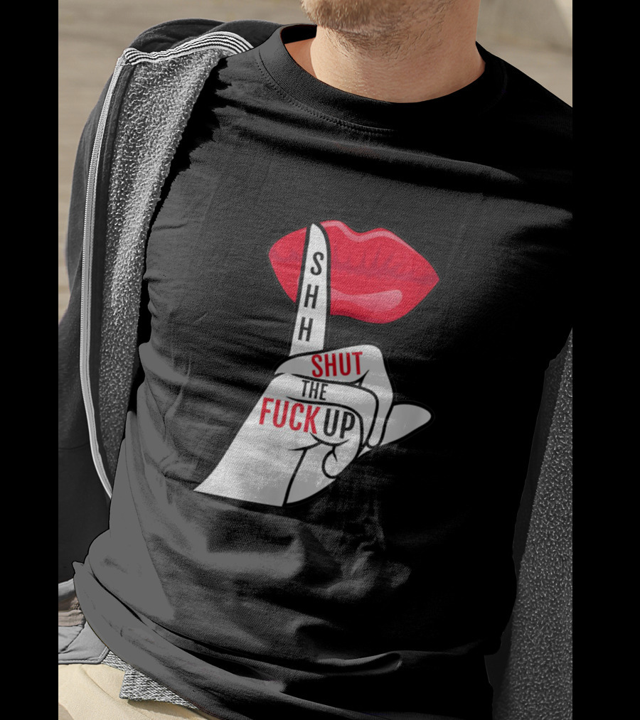 Shhh Shut The Fuck Up Red Lips Finger Gesture T-Shirt