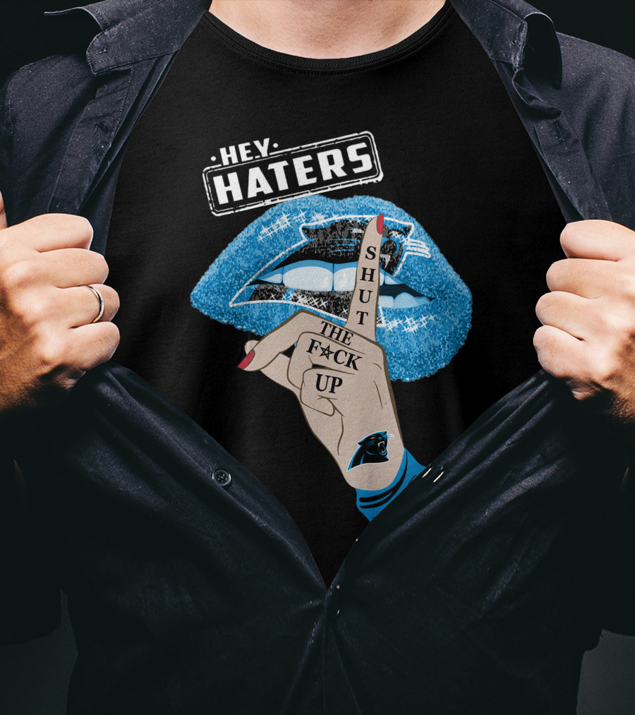 Hey Haters Carolina Panthers Shut The F**K Up Lip T-Shirt