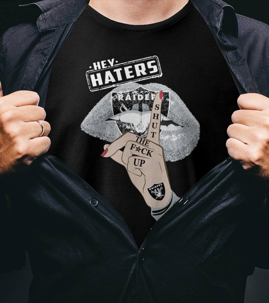Las Vegas Raiders Hey Haters Shut The F**K Up Lips T-Shirt