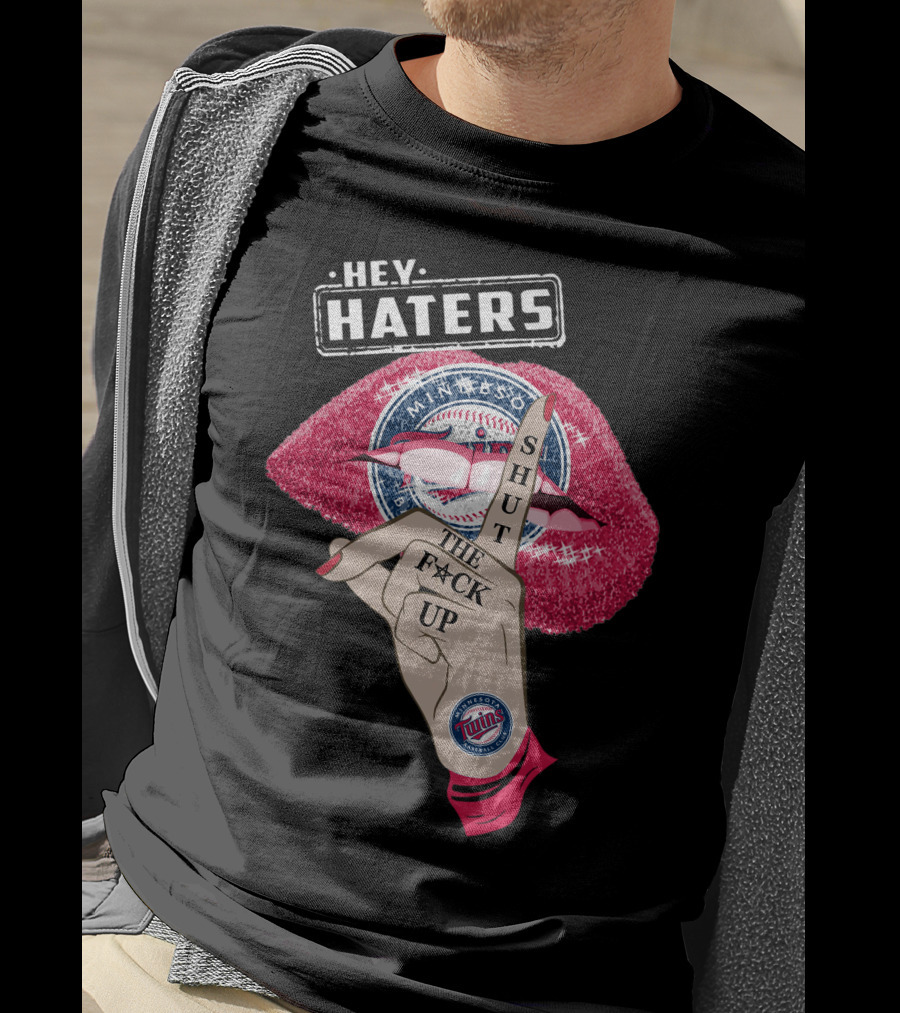 Minnesota Twins Hey Haters Shut The F**K Up Lips T-Shirt
