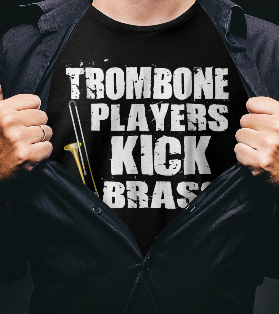 Trombone Players Kick Brass T-Shirt