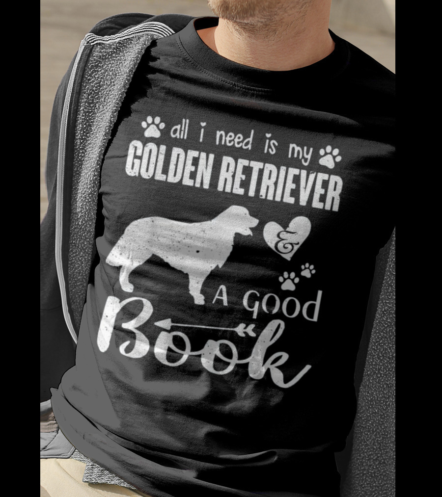 All I Need Is My Golden Retriever And A Good Book T-Shirt