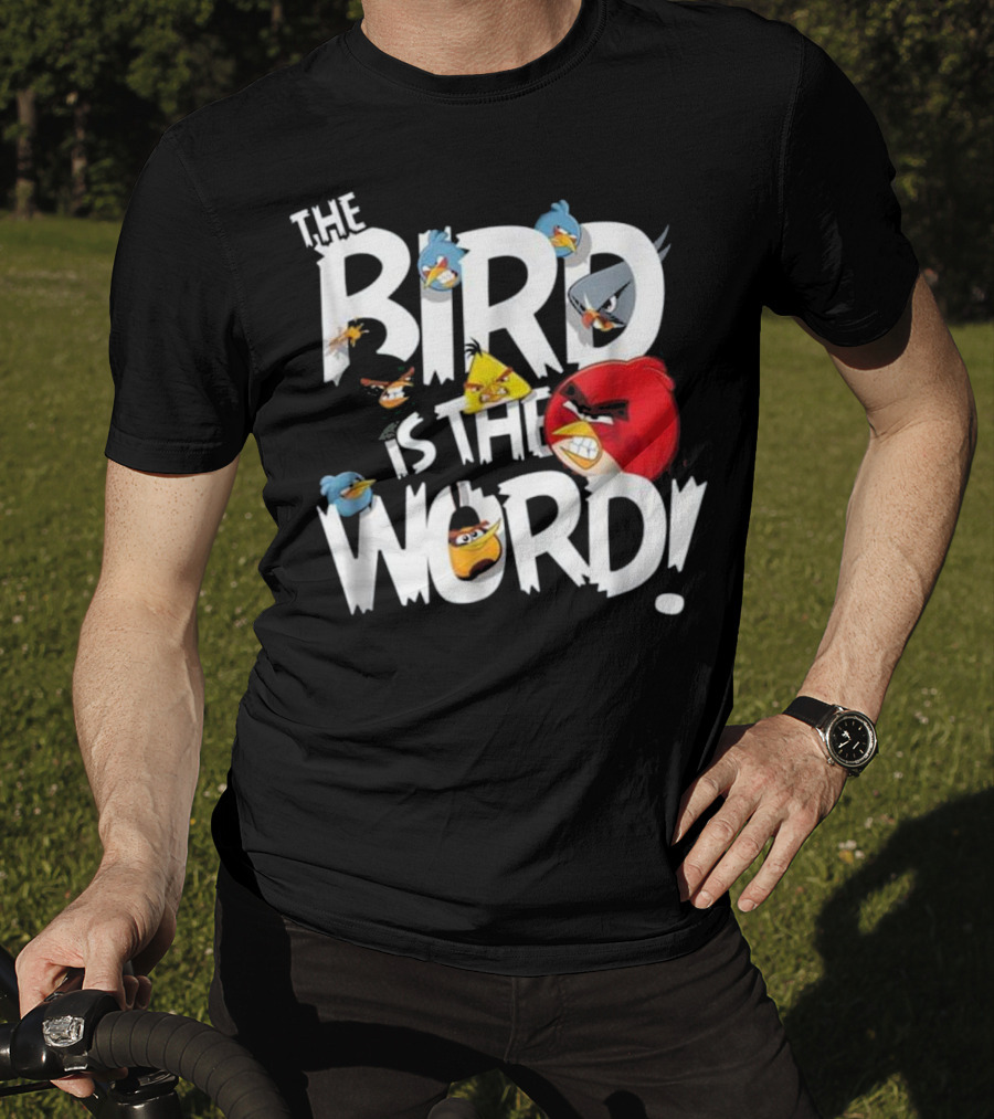 THE BIRD IS THE WORD Angry Birds T-Shirt
