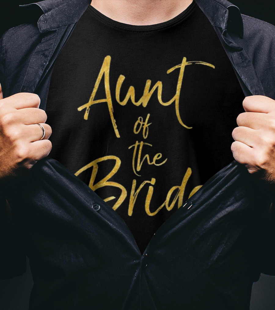Aunt Of The Bride Gold Text Elegant Wedding T-Shirt
