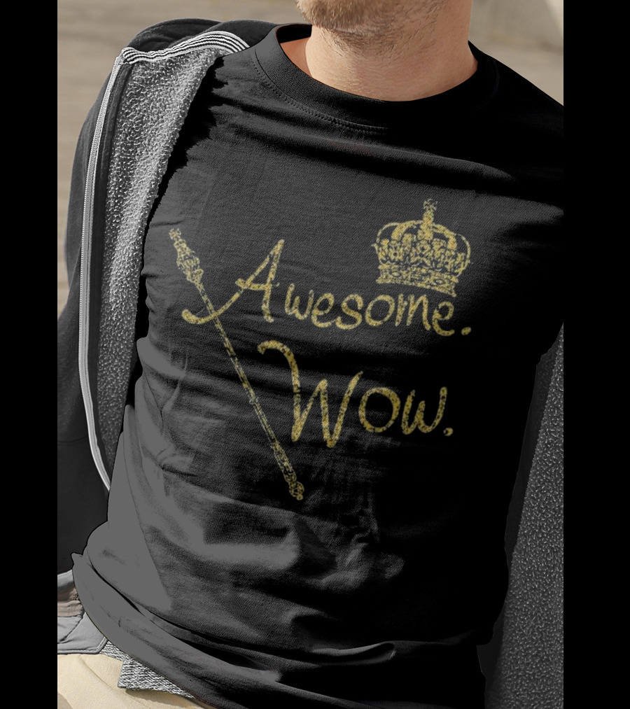 Awesome Wow King George Gold Crown Scepter T-Shirt