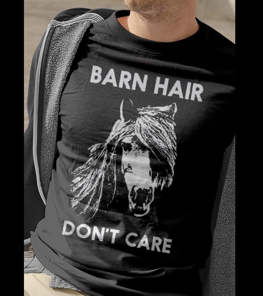Barn Hair Don't Care Funny Horse Riding Horseback T-Shirt