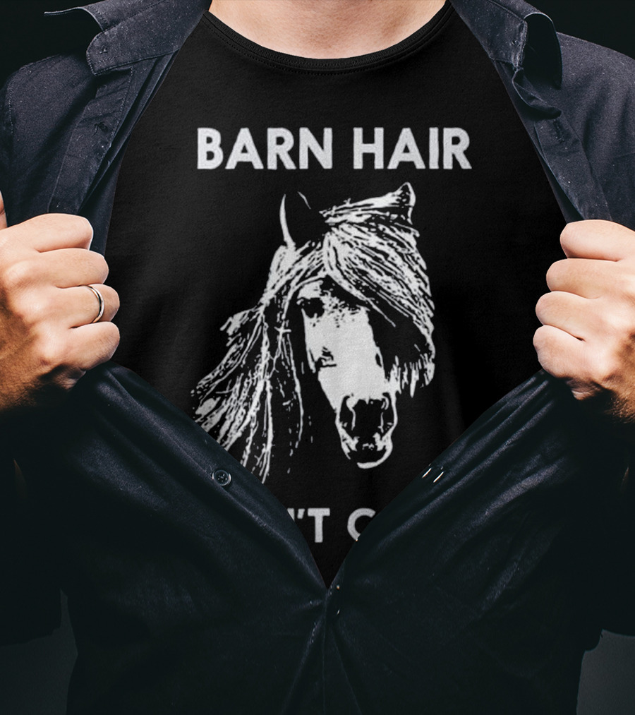 Barn Hair Don't Care Funny Horse Riding Horseback T-Shirt