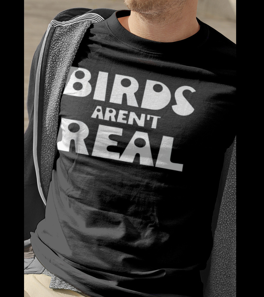 Birds Aren't Real Conspiracy Theory Statement For Bird Truthers T-Shirt