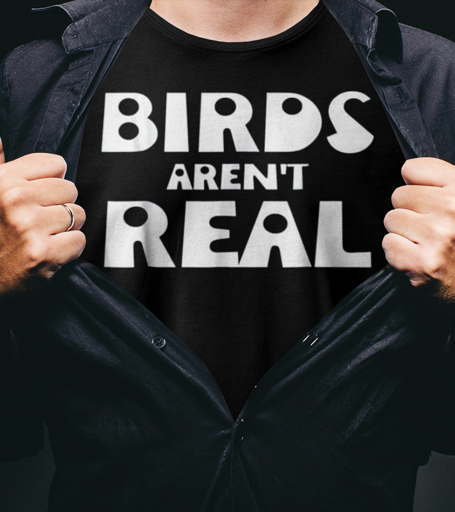 Birds Aren't Real Conspiracy Theory Statement For Bird Truthers T-Shirt