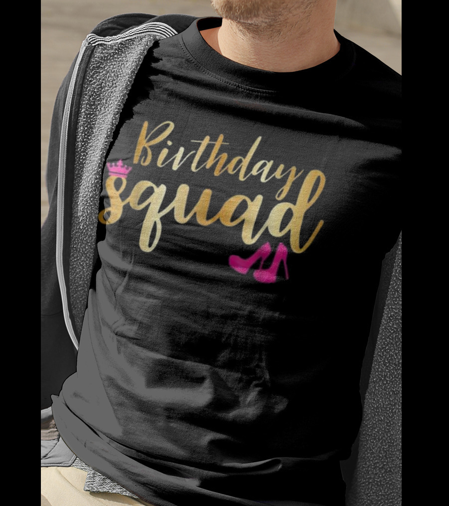 Birthday Squad Gold Party With Pink Crown And Heels T-Shirt