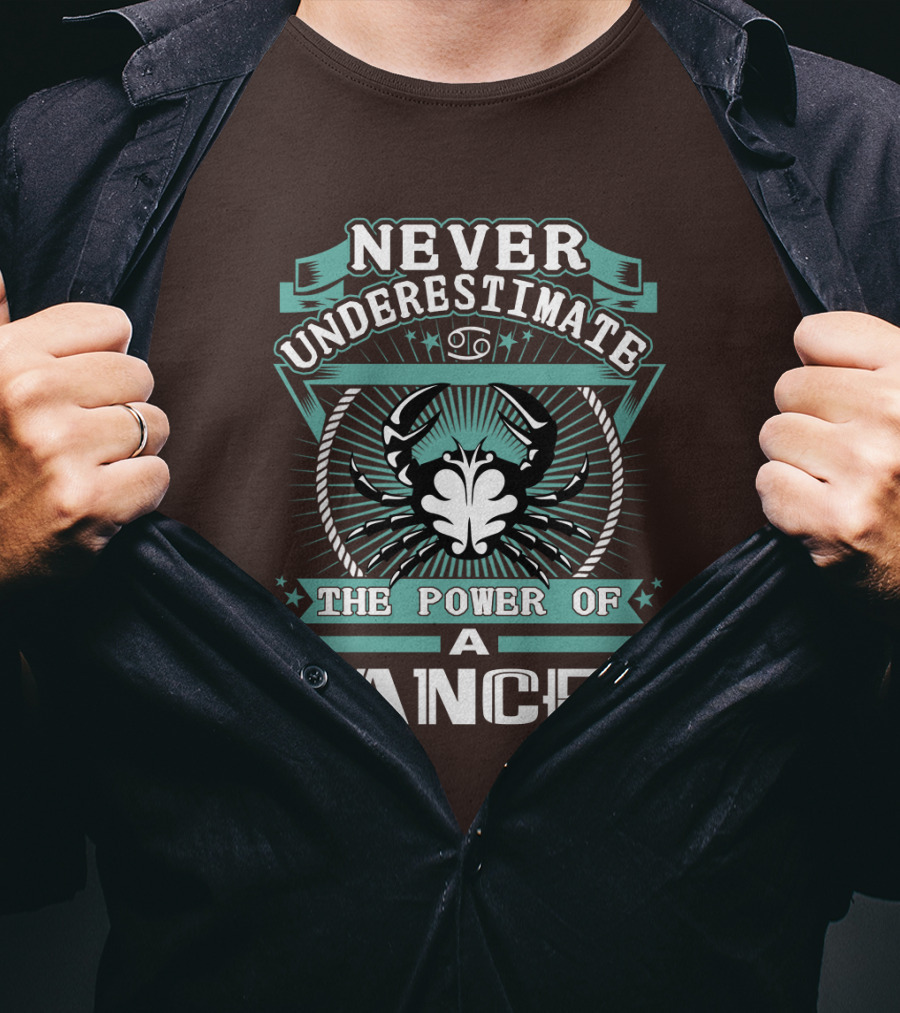 Never Underestimate The Power Of A Cancer T-Shirt