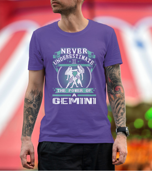 Premium T-Shirt: NEVER UNDERESTIMATE THE POWER OF A GEMINI II T-Shirt NEVER UNDERESTIMATE THE POWER OF A GEMINI II T-Shirt