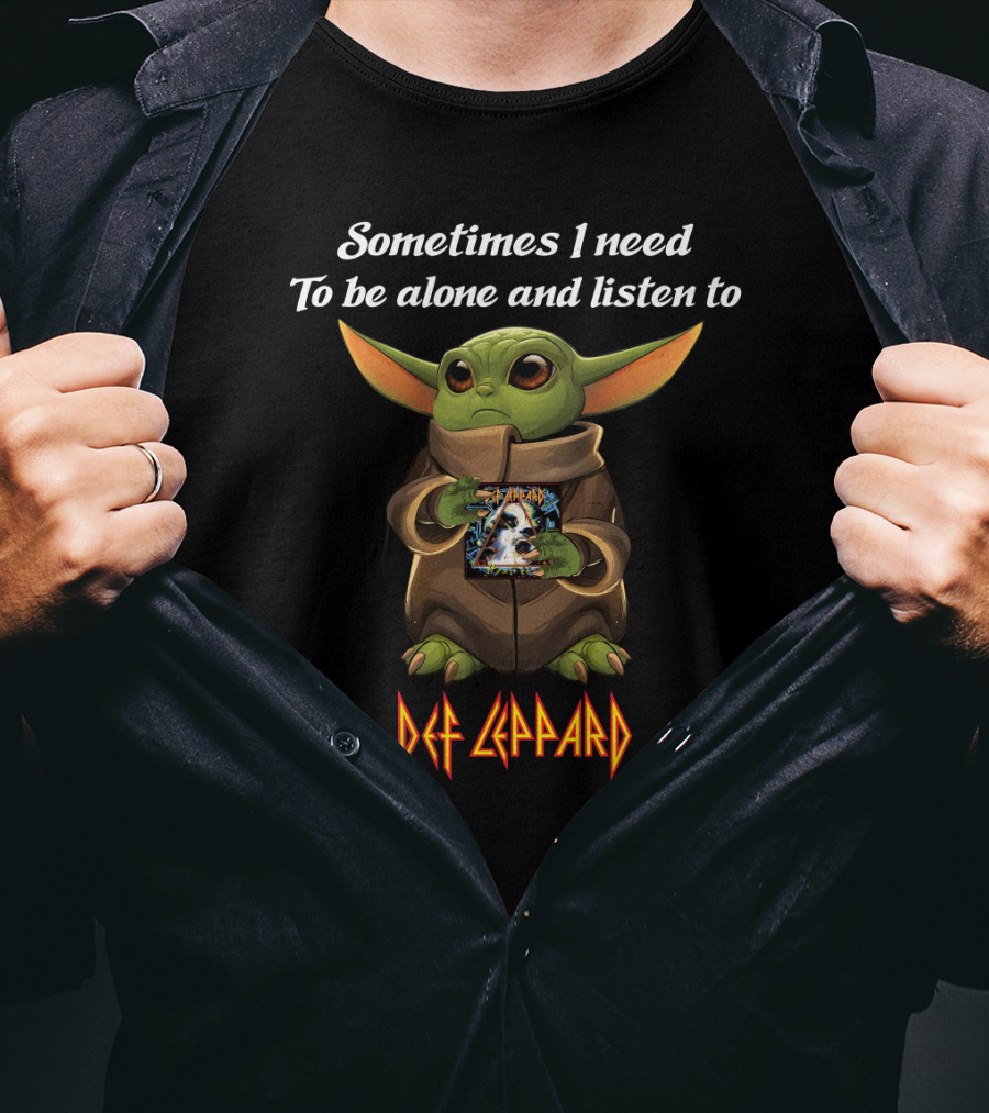 Sometimes I Need To Be Alone And Listen To Def Leppard T-Shirt