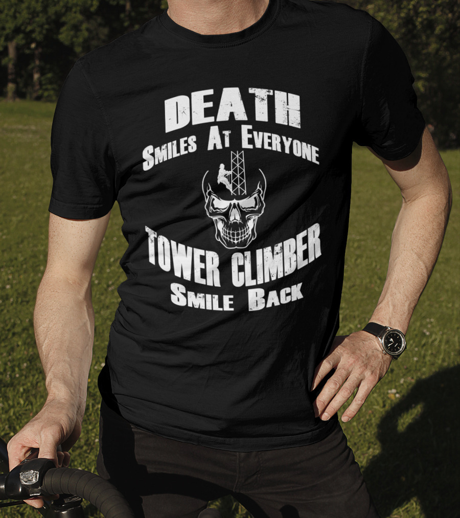 Death Smiles At Everyone Tower Climber Smile Back Skull Tower T-Shirt