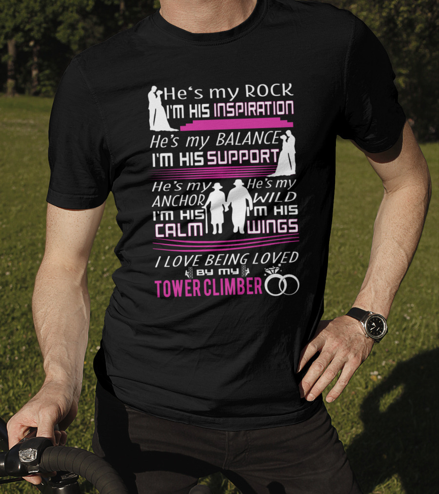 He's My Rock Inspiration Balance Support Anchor Wild Calm Wings Love Being Loved By My Tower Climber T-Shirt