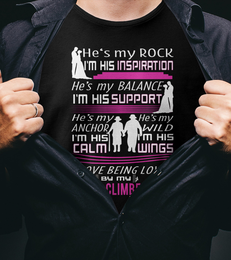He's My Rock Inspiration Balance Support Anchor Wild Calm Wings Love Being Loved By My Tower Climber T-Shirt