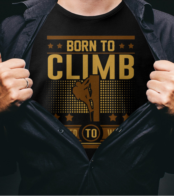 Born To Climb Forced To Work Star Accents T-Shirt